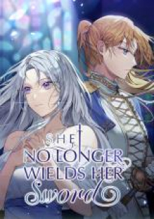 She No Longer Wields Her Sword She No Longer Wields Her Sword