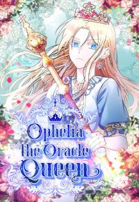 Ophelia the Oracle Queen Ophelia the Oracle Queen