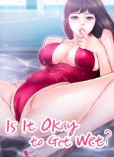 Is It Okay to Get Wet?