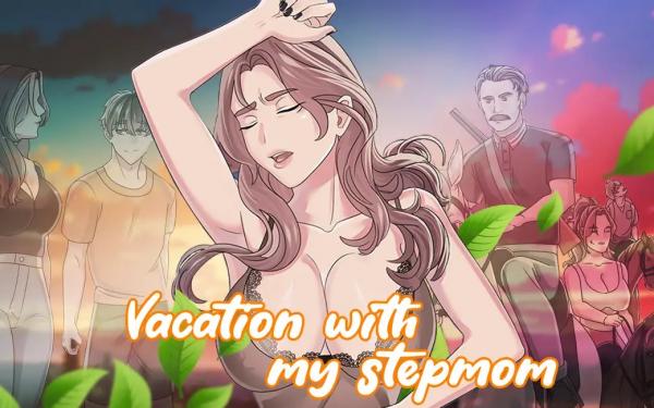 Vacation with my step mom