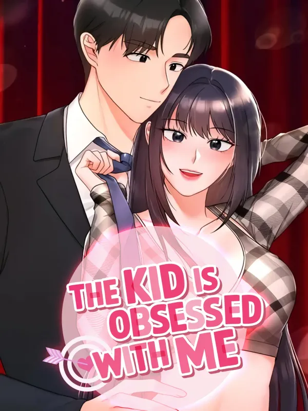 The Kid Is Obsessed With Me NEW The Kid Is Obsessed With Me NEW